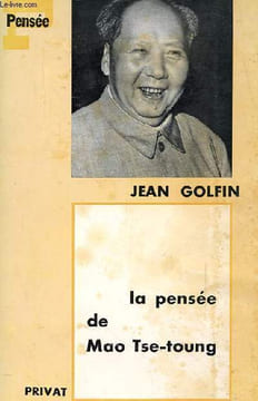 LA PENSEE DE MAO TSE-TOUNG. JEAN GOLFIN