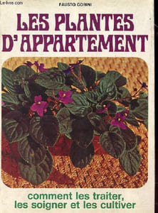 LES PLANTES D'APPARTEMENT - comment les traiter, les soigner et les cultiver