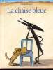 LA CHAISE BLEUE. CLAUDE BOUJON