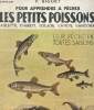 POUR APPRENDRE A PECHER - les petits poissons (ablette, chabot, goujon, vairon, vandoise). F. BIGUET