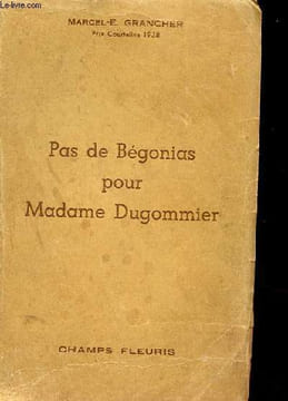 PAS DE BEGONIAS POUR MADAME DUGOMMIER. MARCEL-E. GRANCHER