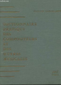 DICTIONNAIRE PRATIQUE DES COMPOSITEURS ET DES OEUVRES MUSICALES 1 ERE ANNEE. LES EDITIONS DU JOURNAL MUSICAL FRANCAIS. LONCHAMPT Jacques
