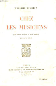 CHEZ LES MUSICIENS (DU XVIII eme SIECLE A NOS JOURS) TROISIEME SERIE