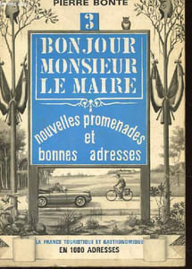 BONJOUR MONSIEUR LE MAIRE N°3 NOUVELLES PROMENADES ET BONNES ADRESSES