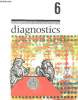 DIAGNOSTICS 6. MARS. ENDOCRINOLOGIE PAR DOCTEUR LEPRAT. RHUMATOLOGIE PAR ANTEBY. GYNECOLOGIE PAR DOCTEUR MICHEL JAMES.... COLLECTIF