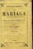 LE MARIAGE. DANS SES DEVOIRS, SES RAPPORTS ET SES EFFETS CONJUGAUX. HYGIENE DE LA GENERATION.17eme EDITION.. DR P. GARNIER
