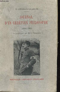 JOURNAL D'UN CHRETIEN PHILOSOPHE. 1915-1921.. DR GILLOUIN CHARLES