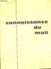 CONNAISSANCE DU MALI. PRESENTATION DU MALI. LES CONDITIONS DE VIE AU MALI.HISTOIRE. GEOGRAPHIE. ECONOMIE. ORGANISATION POLITIQUE ET ...