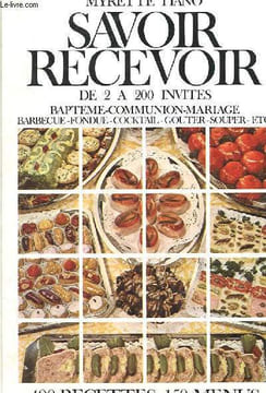 SAVOIR RECEVOIR DE 2 A 200 INVITES. BAPTEME. COMMUNION. MARIAGE. BARBECUE. FONDUE. COCKTAIL. GOUTER. SOUPER. ETC... TIANO MYRETTE