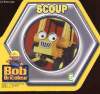 SCOUP. BOB LE BRICOLEUR.. COLLECTIF