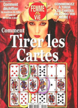 FEMME ET VIE. COMMENT DECHIFFRER LES MYSTERES DU FUTUR A L'AIDE DE 36 CARTES A JOUER. COMMENCEZ A TIRER LES CARTES AUJOURD'HUI MEME. COMMENT TIRER LES ...