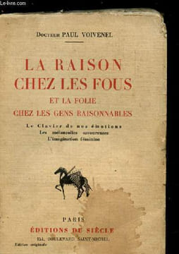 LA RAISON CHEZ LES FOUS ET LA FOLIE CHEZ LES GENS RAISONNABLE. LE CLAVIER DE NOS EMOTIONS. LES MELANCOLIES SAVOUREUSES. L'IMAGINATION FEMININE. ...