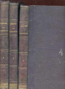 HISTOIRE DES GIRONDINS. EDITION ILLUSTREE. TOME 1-2-3.. A. DE LAMARTINE