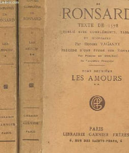 OEUVRES COMPLETES DE RONSARD. TEXTE DE 1578 PUBLIE AVEC COMPLEMENTS, TABLES ET GLOSSAIRE. PRECEDE D'UNE ETUDE SUR RONSARD. LES AMOURS TOME 1 ET 2
