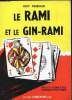 LE RAMI ET LE GIN-RAMI. REGLES COMPLETES. CONSEILS PRATIQUES.. REBOUR GUY