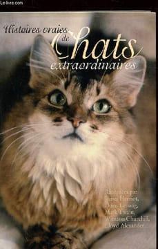 HISTOIRES VRAIES DE CHATS EXTRAORDINAIRES. ( BEST TRUE CAT STORIES). DOLAN KAREN