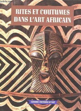 RITES ET COUTUMES DANS L'ART AFRICAIN. HEROLD ERICH