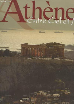 ATHENES, ENTRE CIEL ET MER. PLISSON PHILIPPE