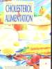 CHOLESTEROL ET ALIMENTATION. INFORMATION DESTINEE AUX PERSONNES DEVANT SUIVRE UN REGIME HYPOCHOLESTEROLEMIANT. DR E. BRUCKERT ET G. PICARD