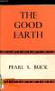 THE GOOD EARTH.. S. BUCK PEARL