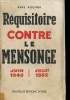 REQUISITOIRE CONTRE LE MENSONGE JUIN 1940 - JUILLET 1962. RIEUNIER RENE