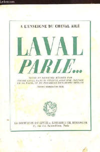 LAVAL PARLE.. NOTES ET MEMOIRES REDIGES A FRESNES D'AOUT A OCTOBRE 1945