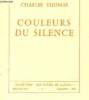 COULEURS DU SILENCE. COLLECION LES POETES DE LAUDES. NOUVELLE SERIE.7. SEPT 1983. THOMAS CHARLES