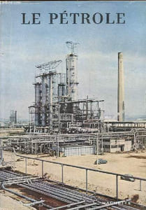 ENCYCLOPEDIE PAR L'IMAGE : LE PETROLE