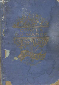 CONTES DU MAROC. SCENES DE LA VIE MAROCAINE. CONTES DU BERRY ET DE LA TOURAINE. POUCINET. COLELCTIF