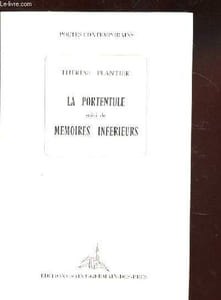 LA PORTENTULE SUIVI DE MEMOIRES INFERIEURS