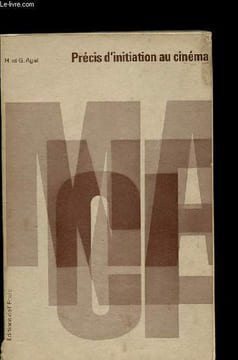 PRECIS D'INITIATION AU CINEMA. CLASSES DE 3EME, 2EME, 1ERE ET CLASSES SUPERIEURES. 4EME EDITION REVUE ET AUGMENTEE. AGEL HENRI ET GENEVIEVE