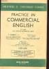 PRACTICE IN COMMERCIAL ENGLISH. (2ND YEAR). DEUXIEME EDITION REVUE ET CORRIGEE. PREPARATION AUX EXAMENS DE LA CHAMBRE DE COMMERCE BRITANNIQUE ET AUX ...