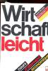 WIRT SCHAFT LEICHT. COURS D'ALLEMAND ECONOMIQUE ( NIVEAU INTERMEDIAIRE). MARTELLY - GERD - SPRENGER -  GOETHE-INSTITUT