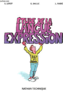 ETUDE DE LA LANGUE . EXPRESSION. BEP 1ERE ANNEE.