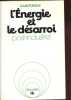 L'ENERGIE ET LE DESARROI. POST-INDUSTRIEL. ESSAI SUR LA CROISSANCE ENERGETIQUE. PUISEUX LOUIS