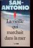 LA VIEILLE QUI MARCHAIT DANS LA MER. ROMAN. SAN-ANTONIO