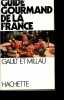 GUIDE GOURMAND DE LA FRANCE.. GAULT HENRI ET MILLAU CHRISTIAN