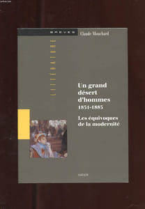 UN GRAND DESERT D'HOMMES 1851-1885. LES EQUIVOQUES DE LA MODERNITE