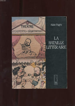 LA BATAILLE LITTERAIRE. ESSAI SUR LA RECEPTION DU NATURALISME A L'EPOQUE DE GERMINAL. PAGES ALAIN ET PAGES-PINDON JOELLE