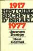 HISTOIRE SECRETE D'ISRAEL / 1917-1977. DEROGY JACQUES ET CARMEL HESI