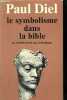 LE SYMBOLISME DANS LA BIBLE- SA SIGNIFICATION PSYCHOLOGIE - COLLECTION PETITE BIBLIOTHEQUE N°246. DIEL PAUL