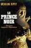 LE PRINCE NOIR - EDOUARD SEIGNEUR D'AQUITAINE. DUPUY MICHELINE