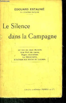 LE SILENCE DANS LA CAMPAGNE / Sommaire : Le cas de Jean Bunant, Une nuit de noces, pages roumaines, la découverte, l'infirme aux mains de lumière.... ...