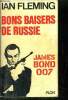BONS BAISERS DE RUSSIE - JAMES BOND 007. FLEMING IAN