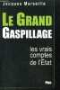LE GRAND GASPILLAGE - LES VRAIS COMPOTES DE L'ETAT. MARSEILLE JACQUES