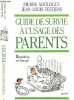 GUIDE DE SURVIE A L'USAGE DES PARENTS. ANTILOGUS Pierre / FESTJENS Jean-Louis