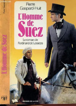 L'HOMME DE SUEZ. GASPARD-HUIT PIERRE