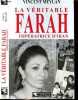 LA VERITABLE FARAH IMPERATRICE D'IRAN. MEYLAN VINCENT