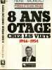 8 ANS OTAGES CHEZ LES VIETS - 1946-1954. MOREAU RENE