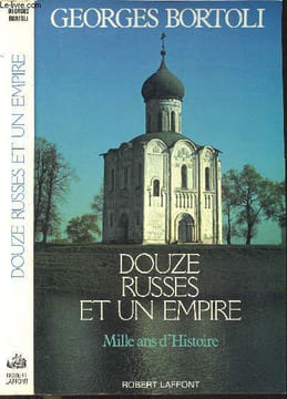 DOUZE RUSSES ET UN EMPIRE - MILLE ANS D'HISTOIRE. BORTOLI GEORGES